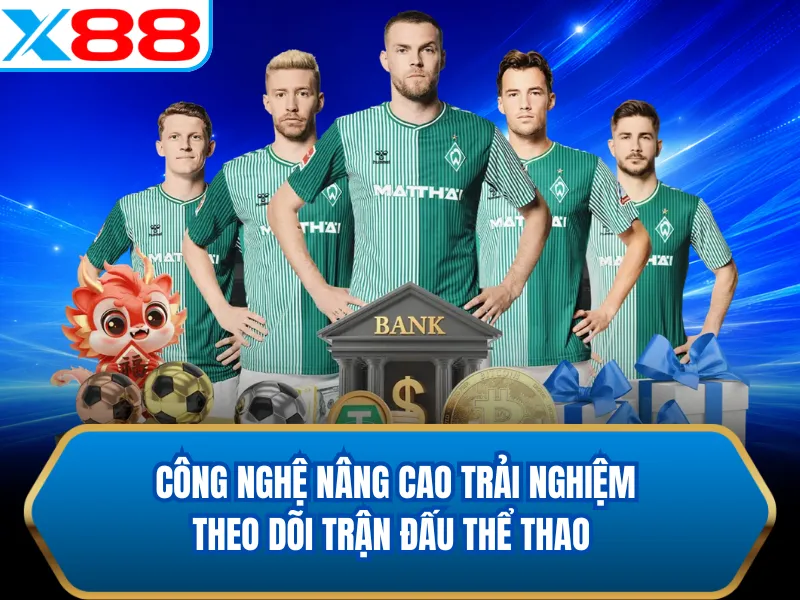 Công nghệ nâng cao trải nghiệm theo dõi trận đấu thể thao Công nghệ nâng cao trải nghiệm theo dõi trận đấu thể thao