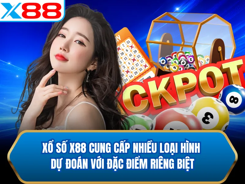 Xổ số X88 cung cấp nhiều loại hình dự đoán với đặc điểm riêng biệt Xổ số X88 cung cấp nhiều loại hình dự đoán với đặc điểm riêng biệt
